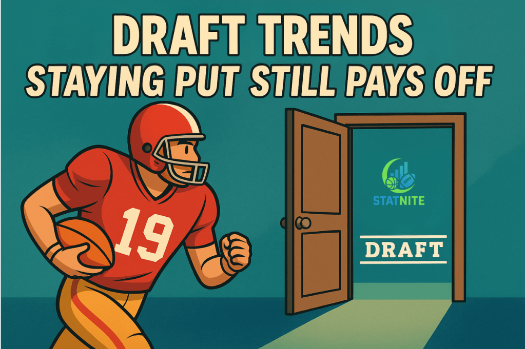 NFL Draft Trends Show Staying Put Still Pays&nbsp;Off